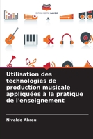 Utilisation des technologies de production musicale appliquées à la pratique de l'enseignement (French Edition) 6207736575 Book Cover