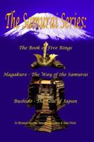The Samurai Series: The Book of Five Rings, Hagakure -The Way of the Samurai & Bushido - The Soul of Japan 1934255017 Book Cover
