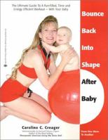 Bounce Back Into Shape After Baby: The Ultimate Guide to a Fun-Filled, Time and Energy Efficient Workout-With Your Baby 0964115352 Book Cover