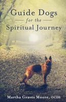 Guide Dogs for the Spiritual Journey 0990717089 Book Cover