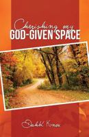 Cherish My God-Given Space 1582752869 Book Cover