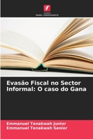 Evasão Fiscal no Sector Informal: O caso do Gana 6205268167 Book Cover