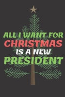 All I Need for Christmas Is a New President: Christmas Gift Present Secret Santa Funny Quote Journal Notebook Donald Trump Putin 1671040546 Book Cover