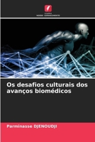 Os desafios culturais dos avanços biomédicos 6207280857 Book Cover