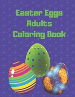 Easter Eggs Adults Coloring Book: Easter Mandala Coloring Pages For Teens And Adults For Fun B08Y4LD7L8 Book Cover