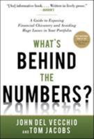 What's Behind the Numbers?: A Guide to Exposing Financial Chicanery and Avoiding Huge Losses in Your Portfolio 0071791973 Book Cover