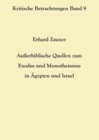 Außerbiblische Quellen zum Exodus und Monotheismus in Ägypten und Israel 3754357093 Book Cover