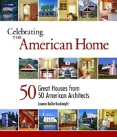 Celebrating the American Home: 50 Great Houses from 50 American Architects 1561587613 Book Cover