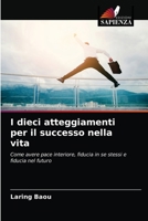 I dieci atteggiamenti per il successo nella vita 6203212296 Book Cover