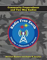 Radio Free Earth: Community Preparedness and Two Way Radios 1597721468 Book Cover