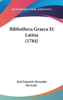 Bibliotheca Graeca Et Latina (1784) 1104076489 Book Cover