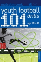 101 Youth Soccer Drills : Age 12 to 16