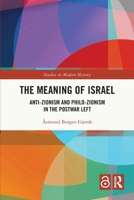 Meaning of Israel : Anti-Zionism and Philo-Zionism in the Postwar Left 1032894342 Book Cover