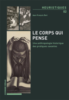 Le Corps Qui Pense: Une Anthropologie Historique Des Pratiques Savantes 3796548733 Book Cover