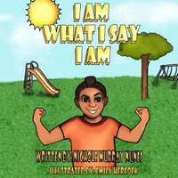 I Am What I Say I Am 1530003016 Book Cover