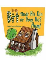 Little Bit Finds His Kin or Does He? Hum! 1456839195 Book Cover