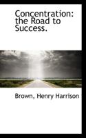 Concentration: The Road to Success 1016027796 Book Cover