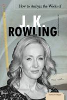 How to Analyze the Works of J. K. Rowling 1617830933 Book Cover