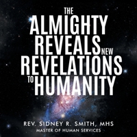 The Almighty Reveals New Revelations to Humanity 1648953247 Book Cover