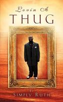 Lovin A Thug 160791543X Book Cover