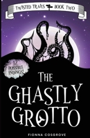 The Ghastly Grotto (Twisted Trails) B0CHL9PQDS Book Cover