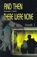 And Then There Were None; Book 1 0595098142 Book Cover