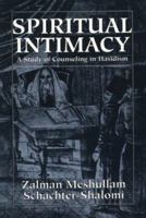 Spiritual Intimacy: A Study of Counseling in Hasidism 0876687729 Book Cover