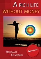 A rich life without money 3755778742 Book Cover