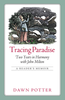 Tracing Paradise: Two Years in Harmony with John Milton 1558497013 Book Cover