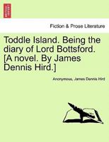 Toddle Island being the diary of Lord Bottsford 1241205620 Book Cover