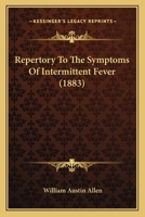 Repertory To The Symptoms Of Intermittent Fever 143704218X Book Cover