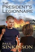 The President's Legionnaire 153056090X Book Cover