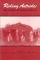Riding Astride: The Frontier In Women's History 0912869186 Book Cover