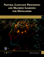Natural Language Processing and Machine Learning for Developers 1683926188 Book Cover