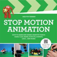 Stop-Motion Animation: How to Make and Share Creative Videos 1845435028 Book Cover