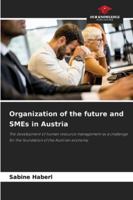 Organization of the future and SMEs in Austria 6208991315 Book Cover
