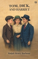 Tom, Dick, And Harriet 9371460784 Book Cover