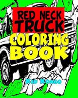 Red Neck Truck Coloring Book 1532838514 Book Cover