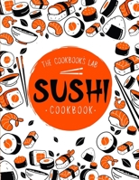 Sushi Cookbook: The Step-by-Step Sushi Guide for beginners with easy to follow, healthy, and Tasty recipes. How to Make Sushi at Home Enjoying 101 Easy Sushi and Sashimi Recipes. Your Sushi Made Easy 1914128346 Book Cover