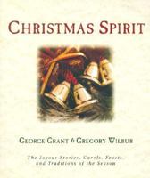 Christmas Spirit: The Joyous Stories, Carols, Feasts, and Traditions of the Season