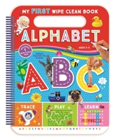 My First Wipe-Clean Book: Alphabet-Teacher-Approved Activities to Help Kids Trace, Write, and Learn Letters and First Words 1628857420 Book Cover