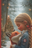 Christmas Book for Kids: Tindra and the Bell of Christmas (The Tindra Series) B0FLK664D3 Book Cover