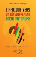 L'Afrique vers un développement local autonome (French Edition) 2336463466 Book Cover