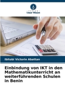 Einbindung von IKT in den Mathematikunterricht an weiterführenden Schulen in Benin (German Edition) 6630197380 Book Cover