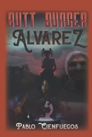 Butt Burger Alvarez: Valerie Killed a Betal! 1733798730 Book Cover
