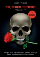 Tod, Trauer, Totenkult-Knigge 2100: Sterben, Trost, Takt, Bestatten, Tradition, Vorsorge, Tabus, Vergänglichkeit und Sonderbares 3819212760 Book Cover
