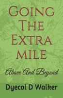 Going The Extra Mile: Above And Beyond 1728693969 Book Cover