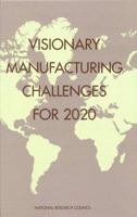 Visionary Manufacturing Challenges for 2020 0309061822 Book Cover