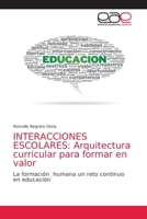 Interacciones Escolares: Arquitectura curricular para formar en valor 6203032468 Book Cover