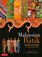 Malaysian Batik: Reinventing a Tradition 0804844186 Book Cover